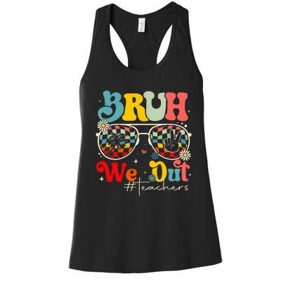 Bruh We Out Teachers End Of School Year Teacher Summer Women's Racerback Tank