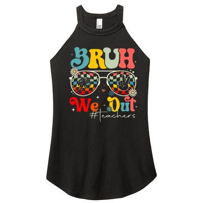 Bruh We Out Teachers End Of School Year Teacher Summer Women’s Perfect Tri Rocker Tank