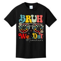 Bruh We Out Teachers End Of School Year Teacher Summer Kids T-Shirt