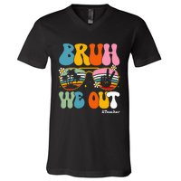 Bruh We Out Teachers End Of School Year Teacher Summer V-Neck T-Shirt