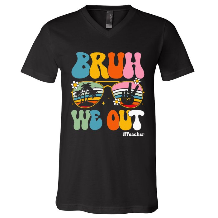 Bruh We Out Teachers End Of School Year Teacher Summer V-Neck T-Shirt