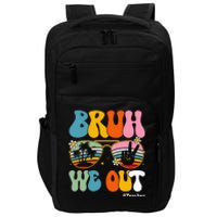 Bruh We Out Teachers End Of School Year Teacher Summer Impact Tech Backpack