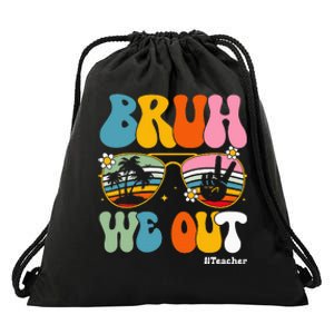 Bruh We Out Teachers End Of School Year Teacher Summer Drawstring Bag