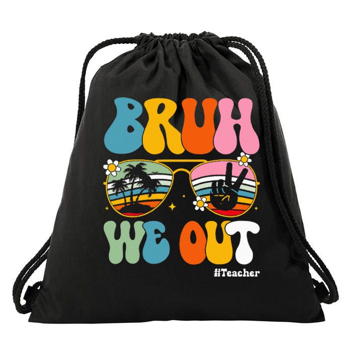 Bruh We Out Teachers End Of School Year Teacher Summer Drawstring Bag