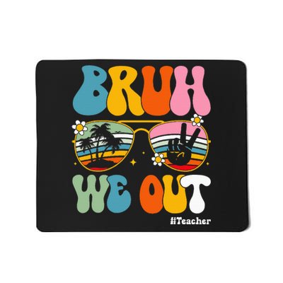 Bruh We Out Teachers End Of School Year Teacher Summer Mousepad