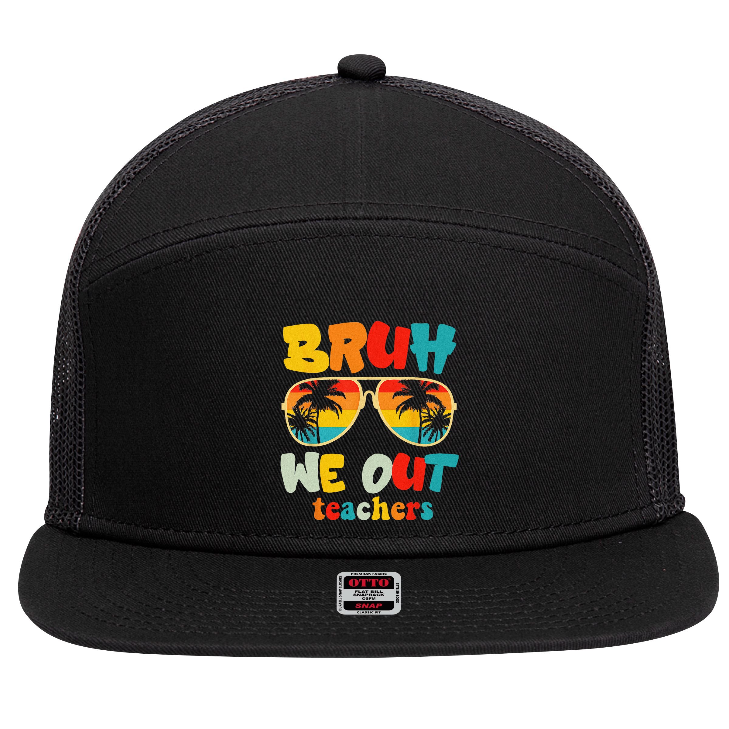 Bruh We Out Teachers 7 Panel Mesh Trucker Snapback Hat