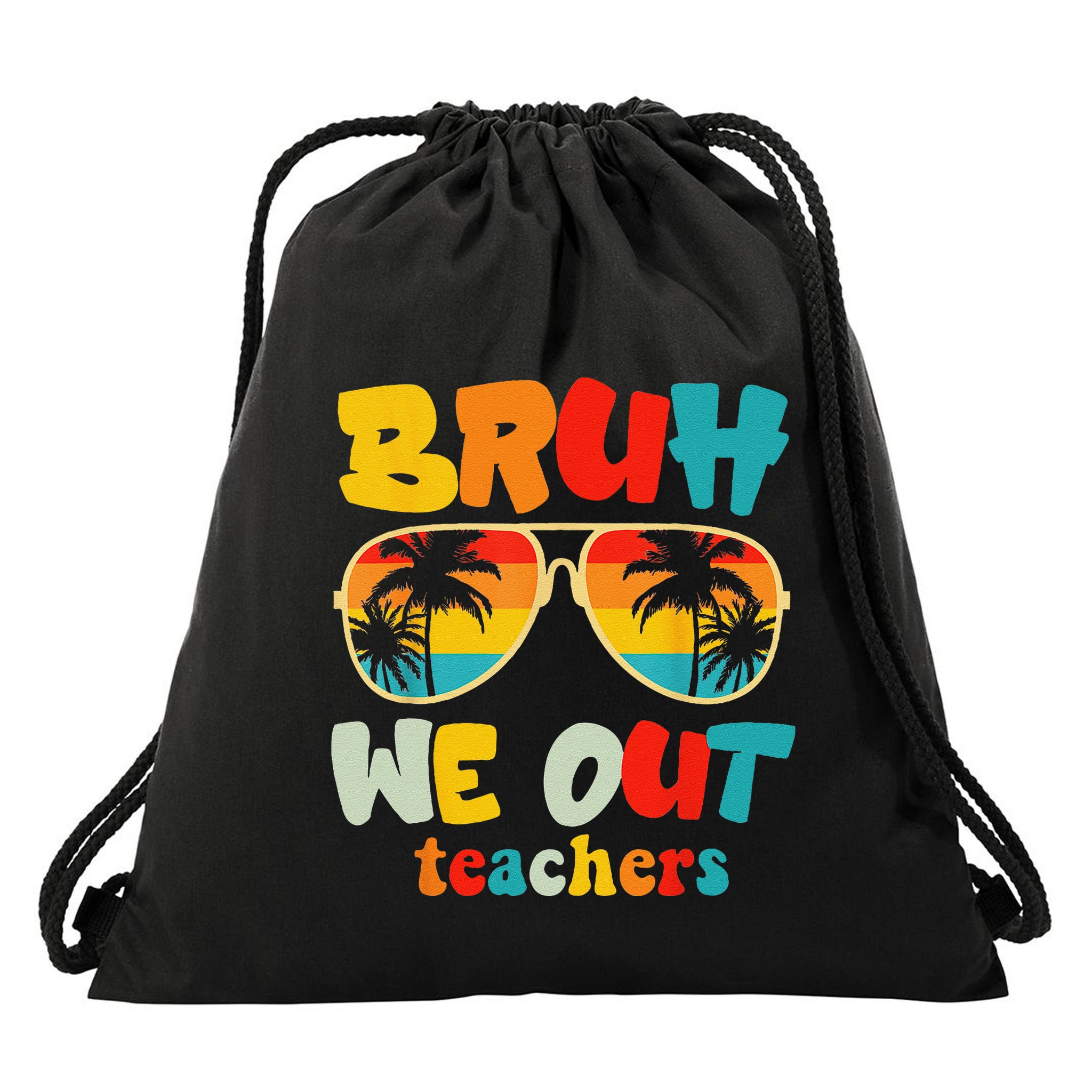 Bruh We Out Teachers Drawstring Bag