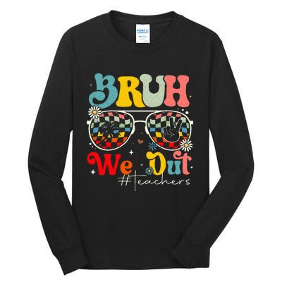 Bruh We Out Teachers End Of School Summer Tall Long Sleeve T-Shirt