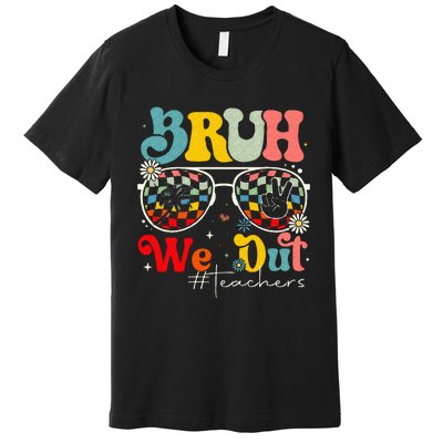 Bruh We Out Teachers End Of School Summer Premium T-Shirt