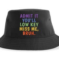 Bruh We Out Admit It Youll Low Key Miss Me Bruh Sustainable Bucket Hat