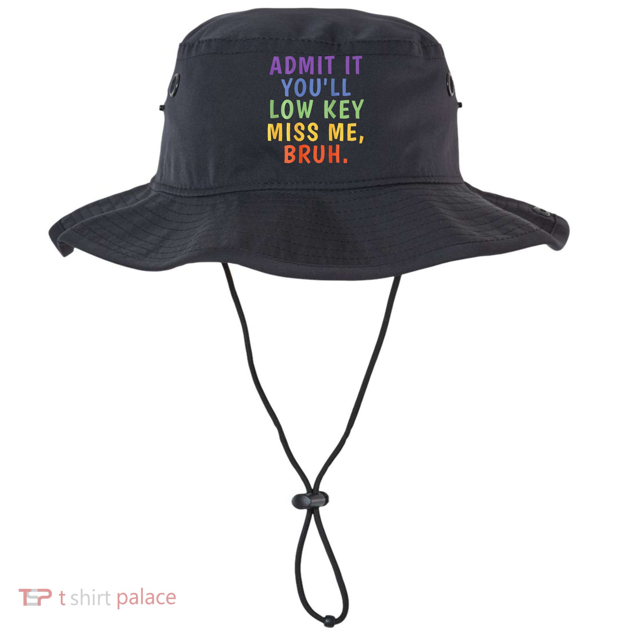 Bruh We Out Admit It Youll Low Key Miss Me Bruh Bucket Hat
