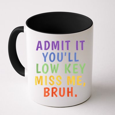 Bruh We Out Admit It Youll Low Key Miss Me Bruh Mug