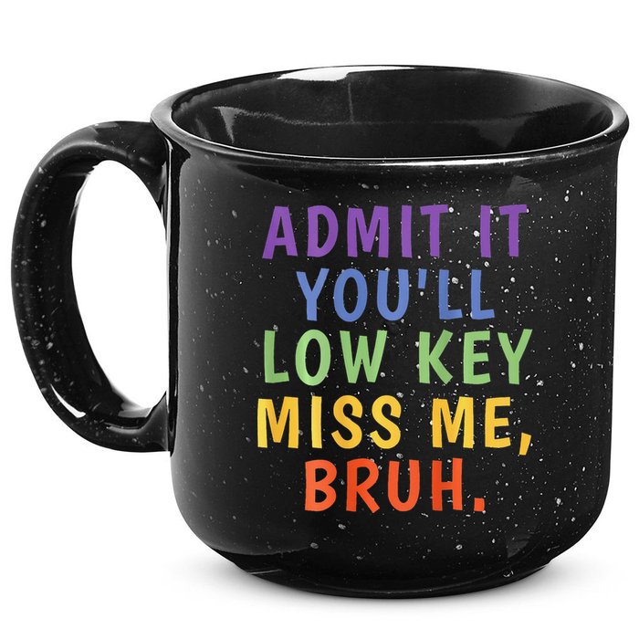 Bruh We Out Admit It Youll Low Key Miss Me Bruh 15oz Campfire Ceramic Mug