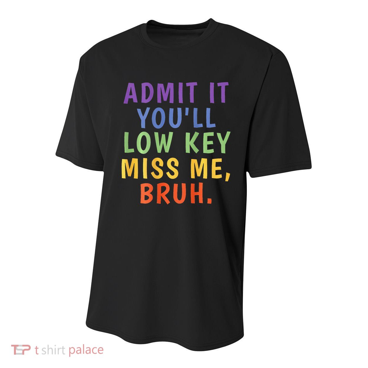 Bruh We Out Admit It Youll Low Key Miss Me Bruh Youth Performance Sprint T-Shirt