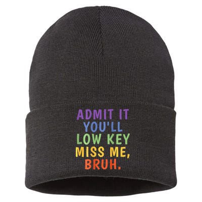Bruh We Out Admit It Youll Low Key Miss Me Bruh Sustainable Knit Beanie