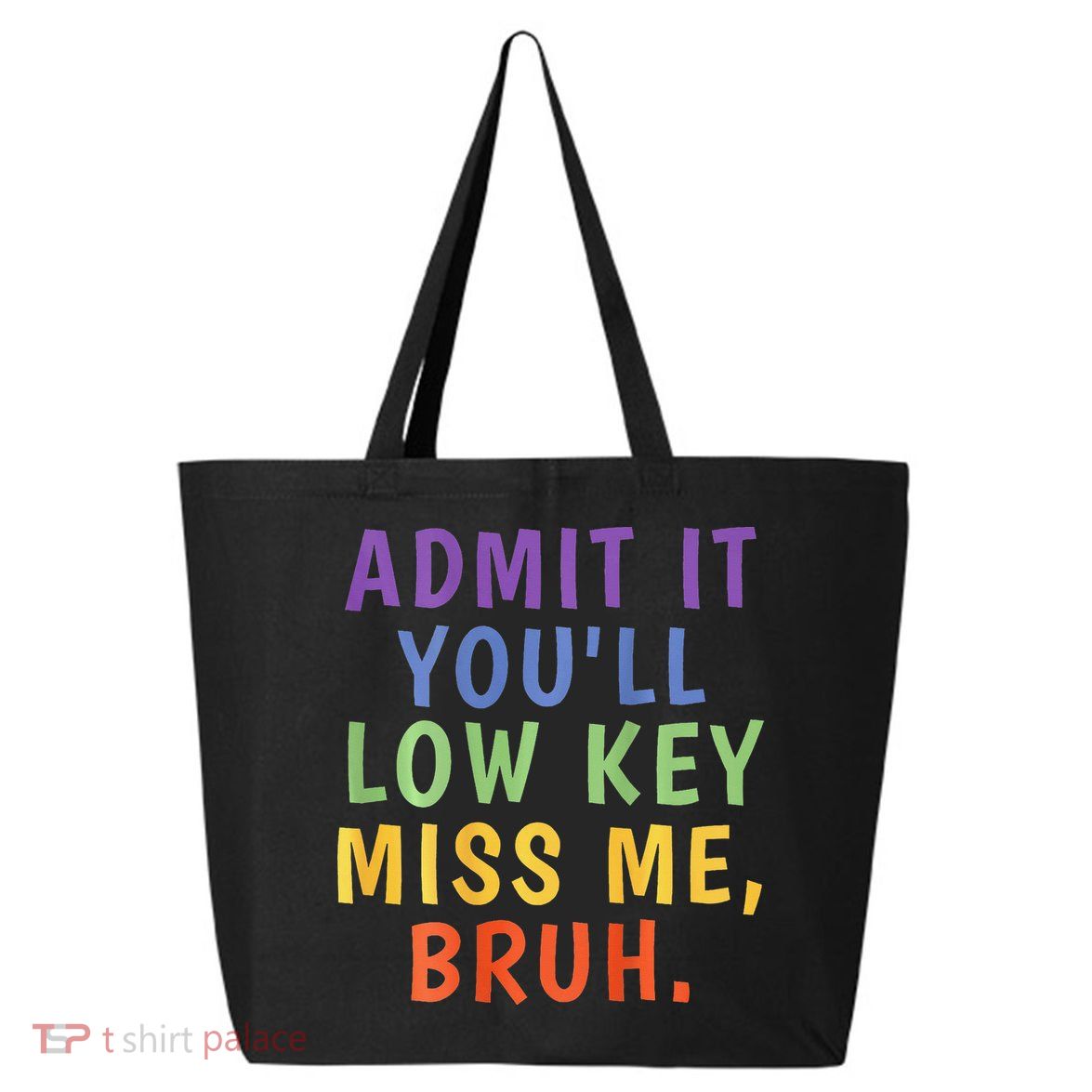Bruh We Out Admit It Youll Low Key Miss Me Bruh 25L Jumbo Tote