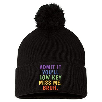 Bruh We Out Admit It Youll Low Key Miss Me Bruh Pom Pom 12in Knit Beanie