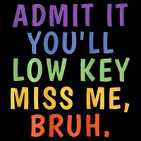 Bruh We Out Admit It Youll Low Key Miss Me Bruh Cropped Pullover Crew