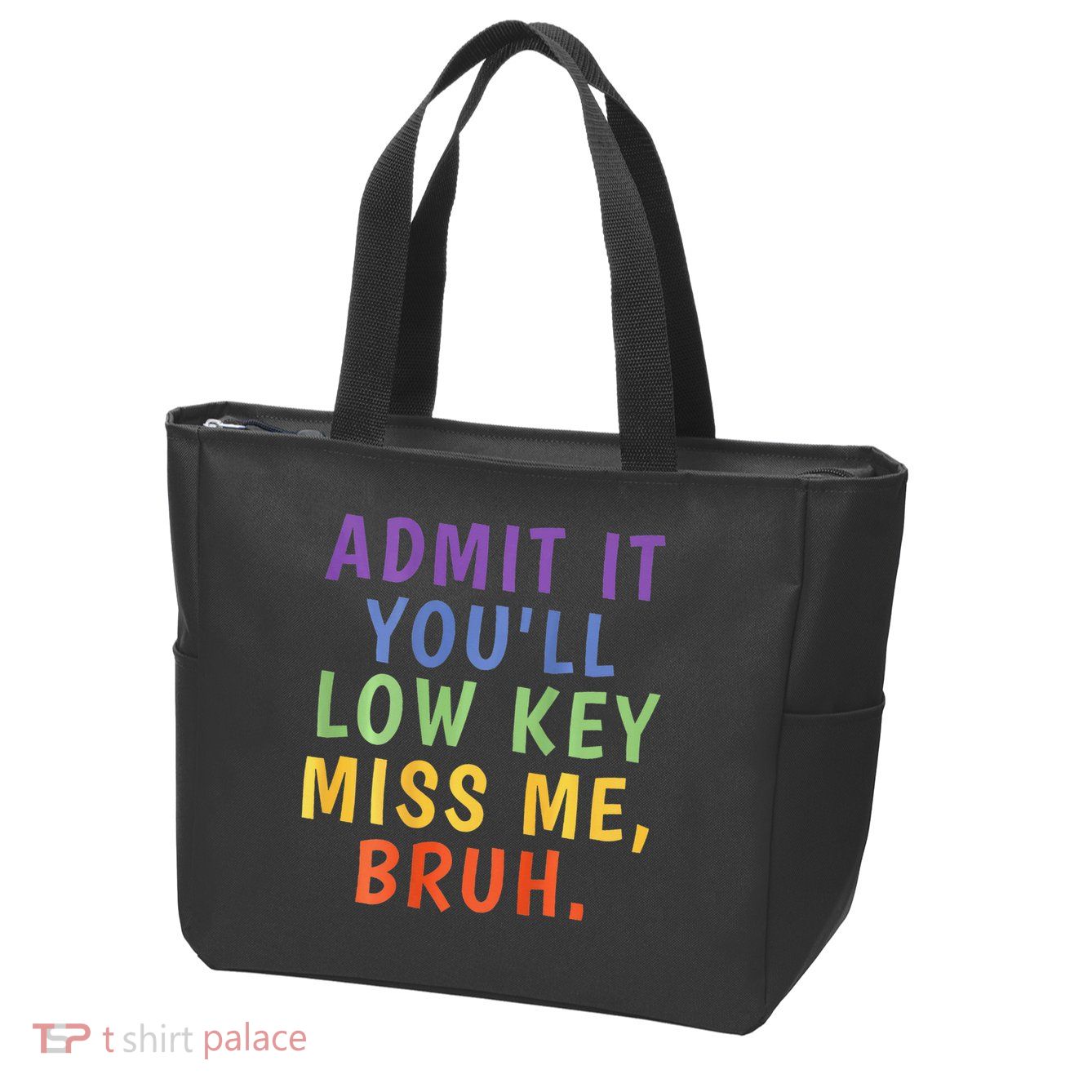 Bruh We Out Admit It Youll Low Key Miss Me Bruh Zip Tote Bag