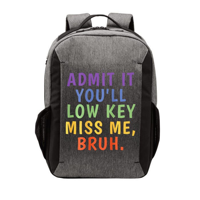 Bruh We Out Admit It Youll Low Key Miss Me Bruh Vector Backpack