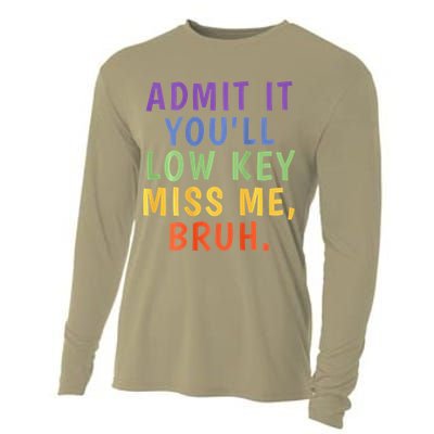 Bruh We Out Admit It Youll Low Key Miss Me Bruh Cooling Performance Long Sleeve Crew