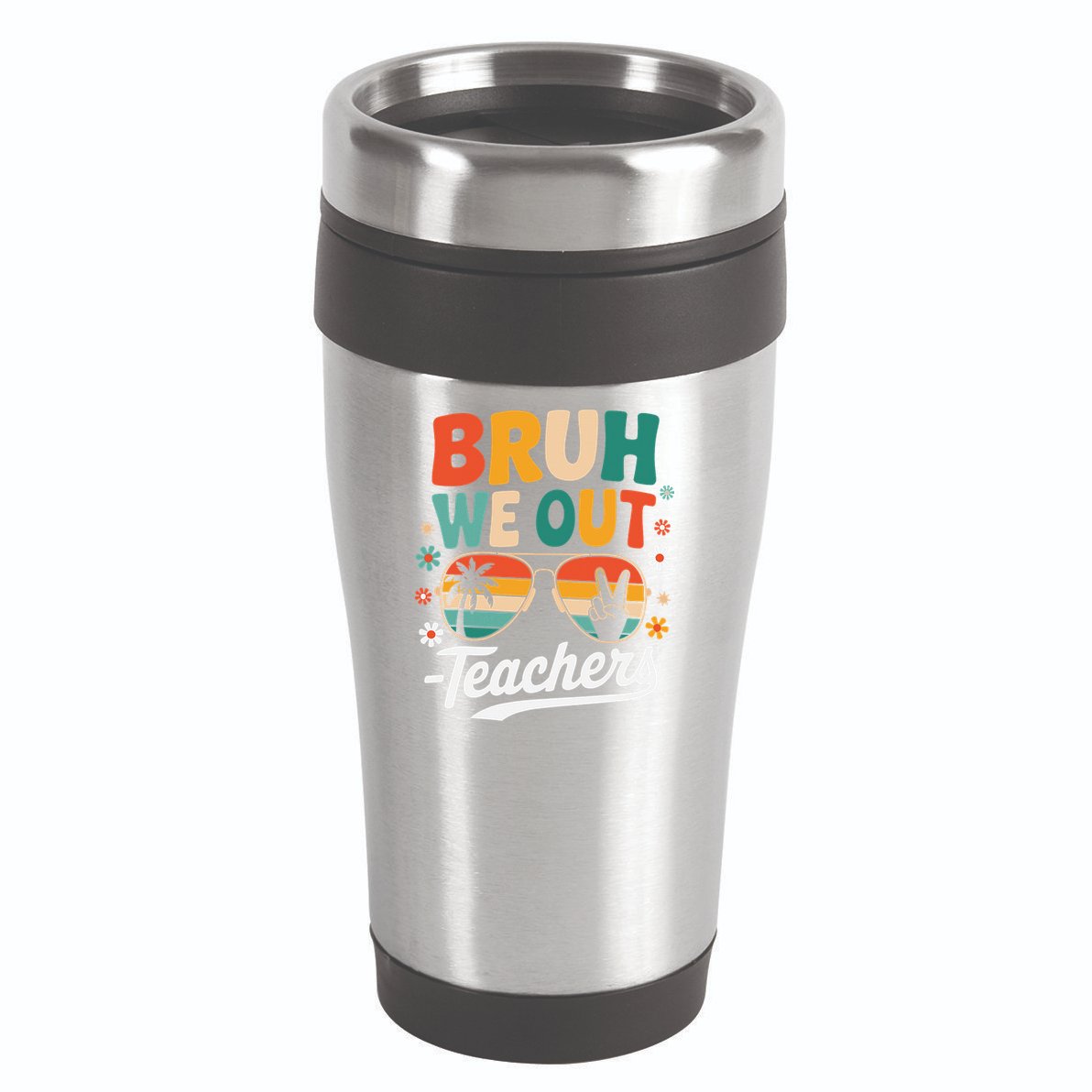 Bruh We Out Last Day Of School Funny Teacher 16oz Travel Tumbler