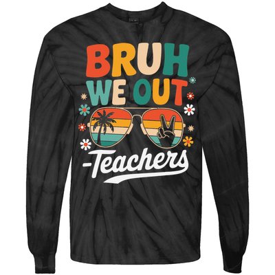 Bruh We Out Last Day Of School Funny Teacher Tie-Dye Long Sleeve Shirt