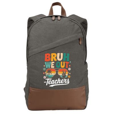 Bruh We Out Last Day Of School Funny Teacher Cotton Canvas Backpack