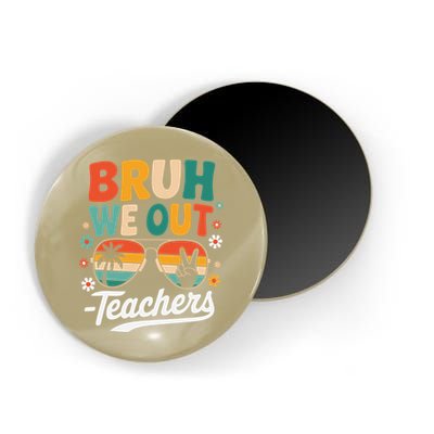 Bruh We Out Last Day Of School Funny Teacher Magnet