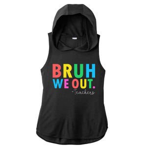 Bruh We Out Teachers Summer Last Day Of School Ladies PosiCharge Tri-Blend Wicking Draft Hoodie Tank