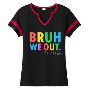 Bruh We Out Teachers Summer Last Day Of School Ladies Halftime Notch Neck Tee