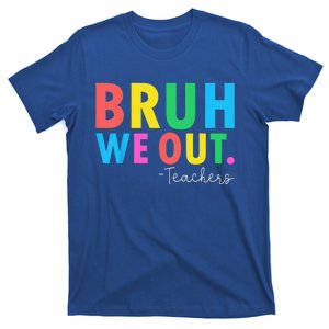 Bruh We Out Teachers Summer Last Day Of School T-Shirt