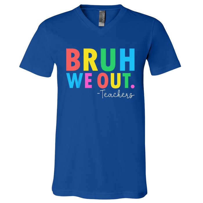 Bruh We Out Teachers Summer Last Day Of School V-Neck T-Shirt