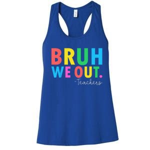 Bruh We Out Teachers Summer Last Day Of School Women's Racerback Tank