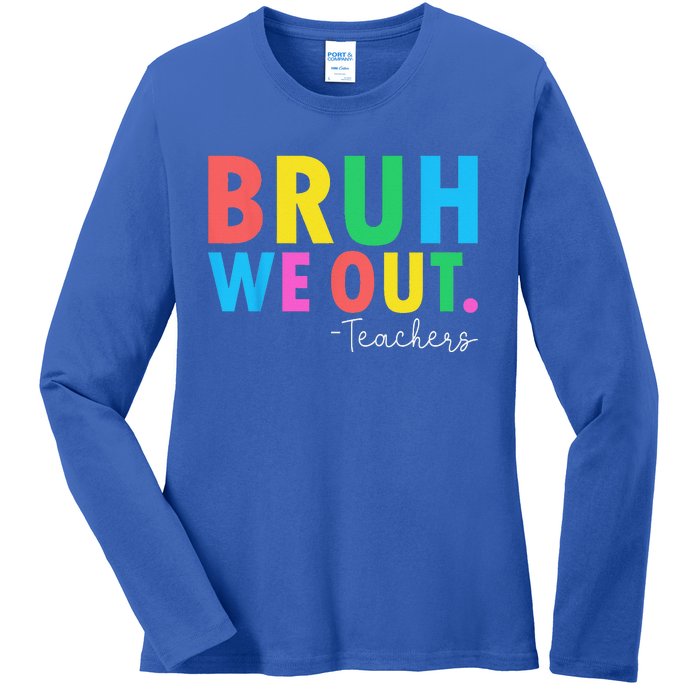 Bruh We Out Teachers Summer Last Day Of School Ladies Long Sleeve Shirt