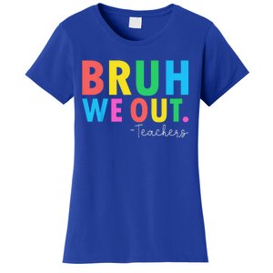 Bruh We Out Teachers Summer Last Day Of School Women's T-Shirt