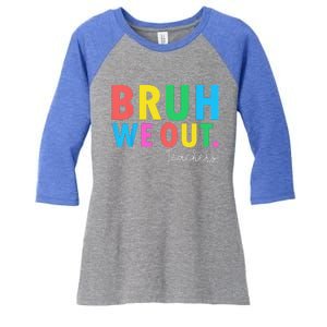 Bruh We Out Teachers Summer Last Day Of School Women's Tri-Blend 3/4-Sleeve Raglan Shirt