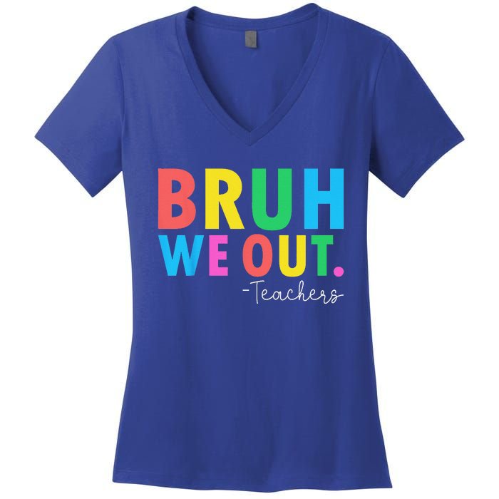 Bruh We Out Teachers Summer Last Day Of School Women's V-Neck T-Shirt