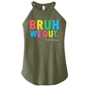 Bruh We Out Teachers Summer Last Day Of School Women's Perfect Tri Rocker Tank