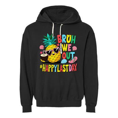 Bruh We Out Happy Last Day Of School Teacher Pineapple Garment-Dyed Fleece Hoodie