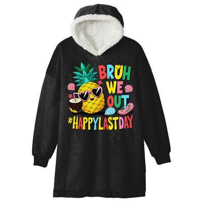 Bruh We Out Happy Last Day Of School Teacher Pineapple Hooded Wearable Blanket