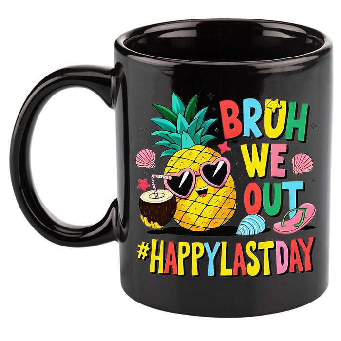 Bruh We Out Happy Last Day Of School Teacher Pineapple 11oz C Handle Ceramic Mug