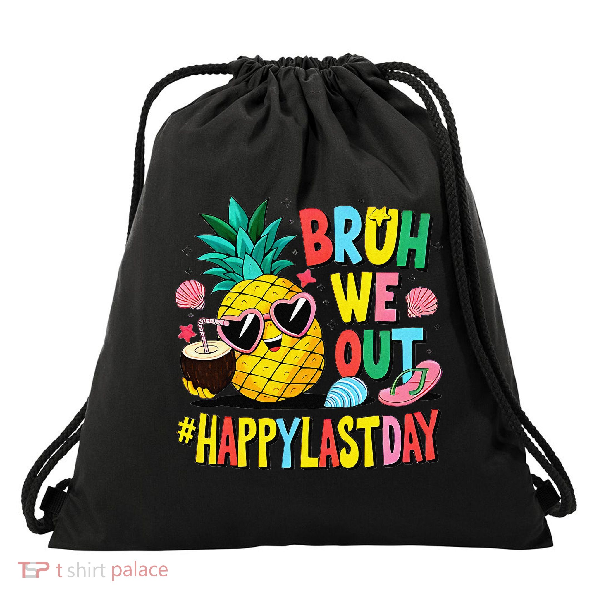 Bruh We Out Happy Last Day Of School Teacher Pineapple Drawstring Bag