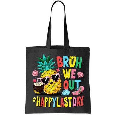 Bruh We Out Happy Last Day Of School Teacher Pineapple Bag