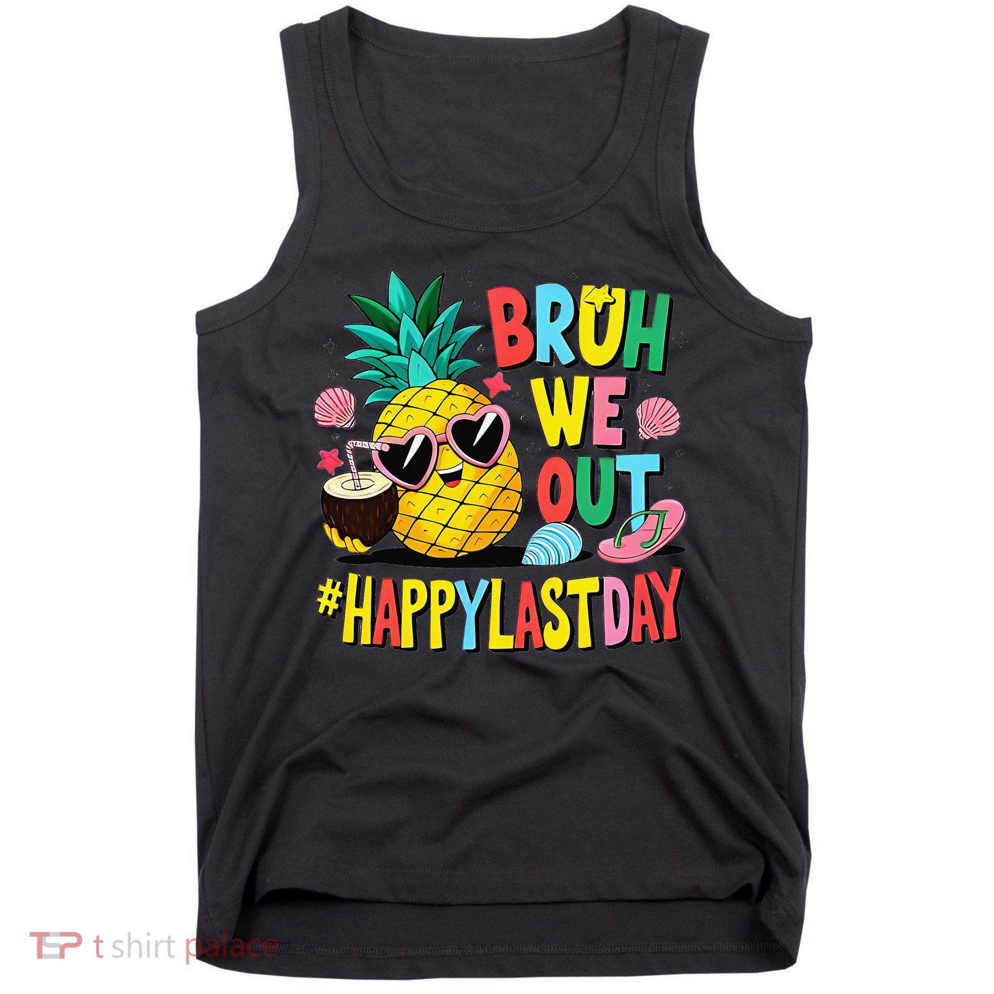 Bruh We Out Happy Last Day Of School Teacher Pineapple Tank Top