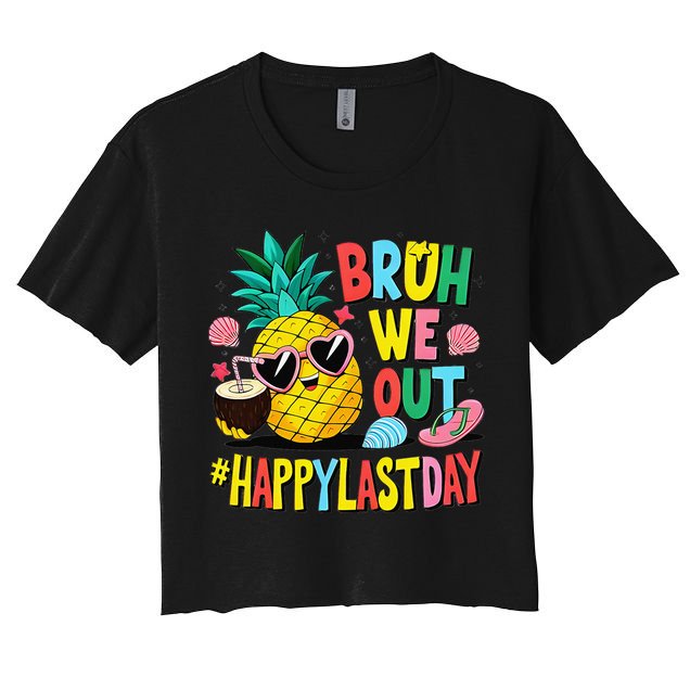 Bruh We Out Happy Last Day Of School Teacher Pineapple Women's Crop Top Tee