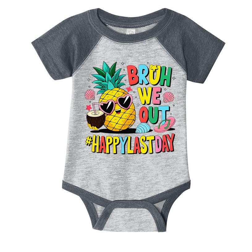 Bruh We Out Happy Last Day Of School Teacher Pineapple Infant Baby Jersey Bodysuit