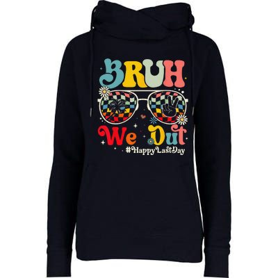 Bruh We Out Happy Last Day Of School Teacher Summer Womens Funnel Neck Pullover Hood