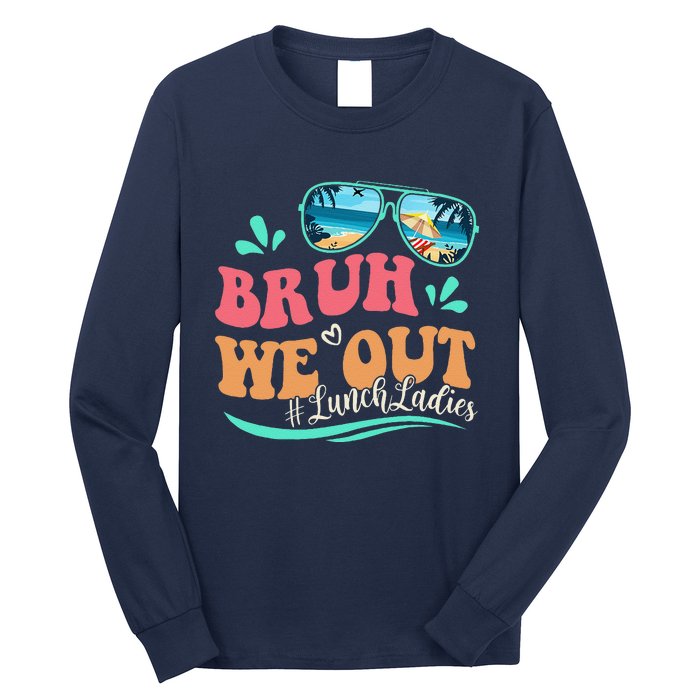 Bruh We Out Funny Last Day Of School Lunch Lady Summer Long Sleeve Shirt