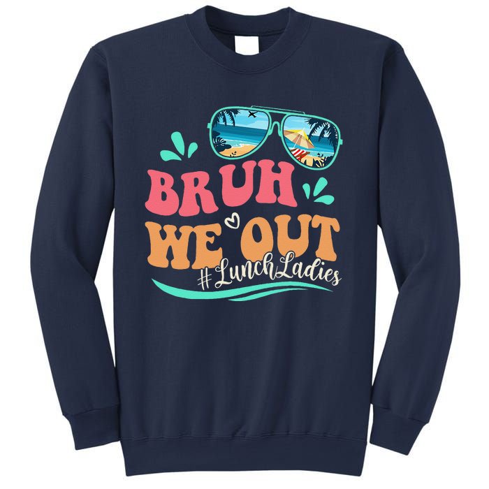 Bruh We Out Funny Last Day Of School Lunch Lady Summer Sweatshirt